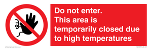 Do not enter. This area is temporarily closed due to high temperatures